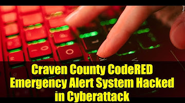 Craven County CodeRED Emergency Alert System Hacked in Cyberattack