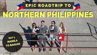 EPIC Road trip to NORTHERN PHILIPPINES - Day 1 Manila to Baguio
