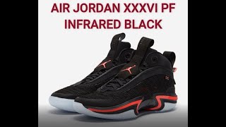 AIR JORDAN 36 (XXXVI) PF Black Infrared - UNBOXING