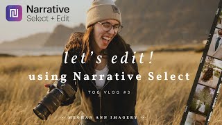 TOG VLOG #3 Let's Cull + Edit using NARRATIVE
