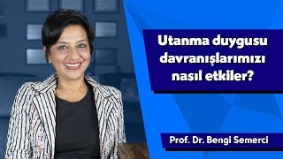 Utanma duygusu davranışlarımızı nasıl etkiler?