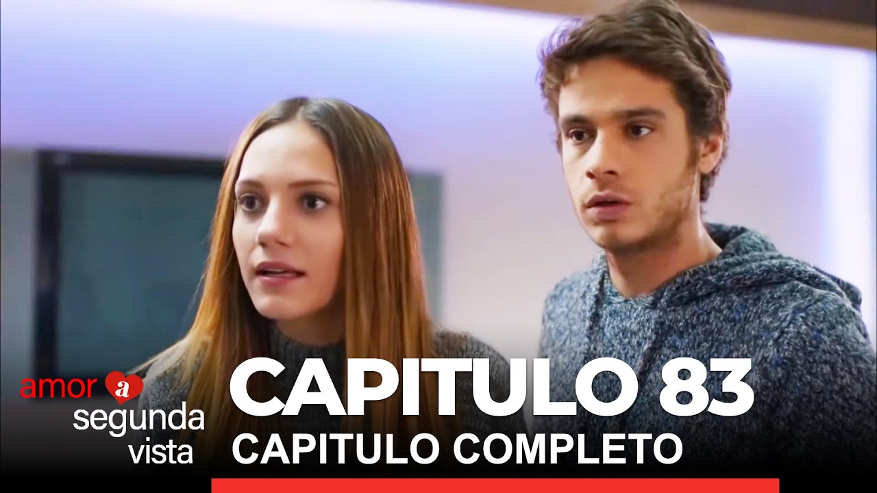 Amor A Segunda Vista Capítulo 63