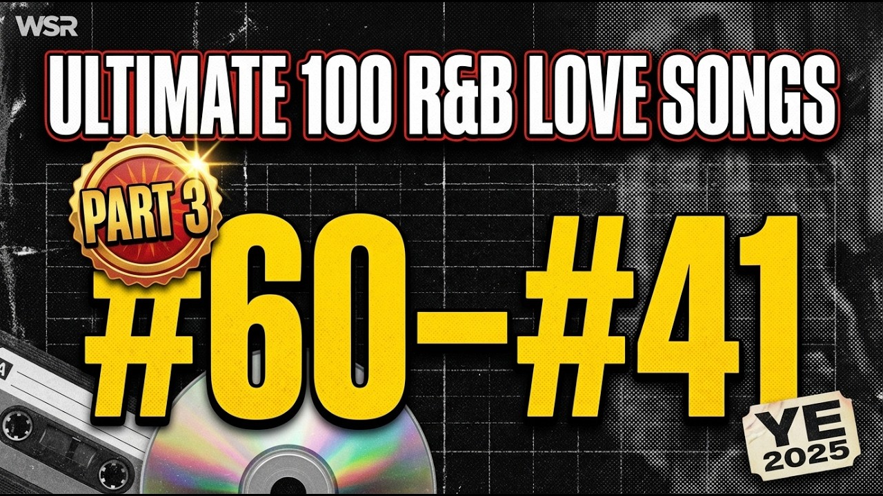WSR Ultimate 100 R&B Love Songs (Part 3) | #60–#41 | Year Ending 2025 ...