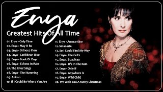 The Very Best Of ENYA Full Album 2024  ENYA Greatest Hits Playlist  Only Time, May It Be, Only If