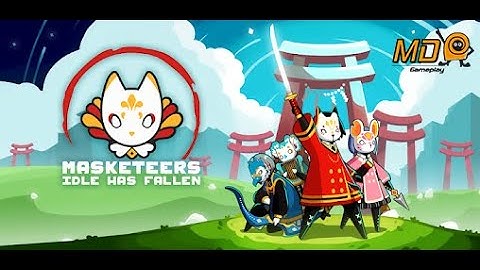 Masketeers : Idle Has Fallen - Gameplay IOS & Android