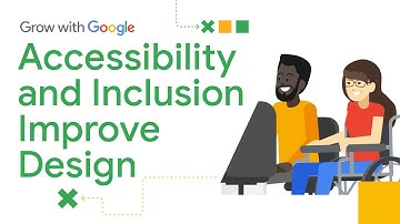 Why Accessibility and Inclusion Lead to Better Products | Google UX Design Certificate