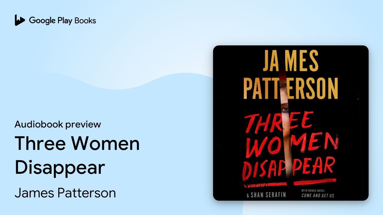 Three Women Disappear by James Patterson · Audiobook preview