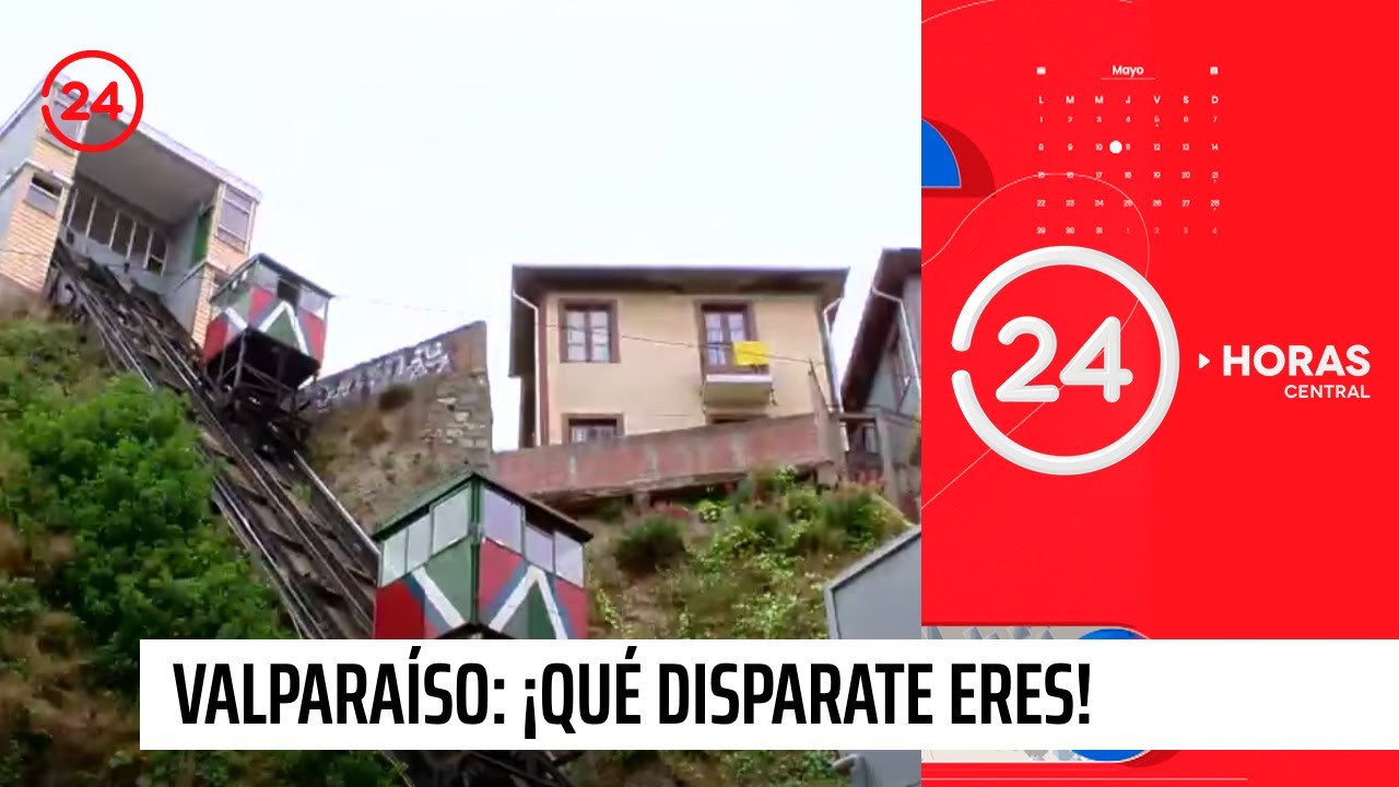 Valparaíso: ¡Qué disparate eres! | 24 Horas TVN Chile
