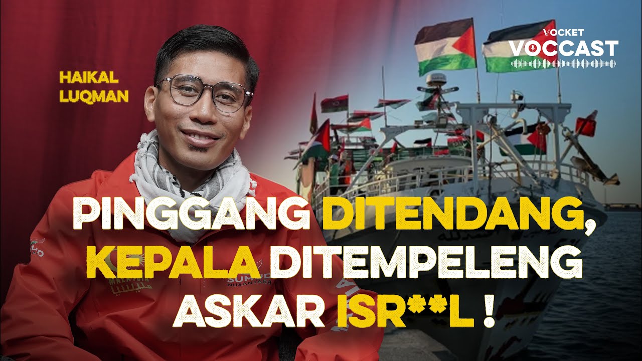 VOCCAST S3 EP29 l Haikal Luqman: Pengalaman Ditahan Di Penjara Paling Kejam Isr**l