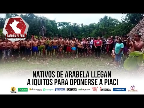 Nativos de Arabela llegan a Iquitos para oponerse a Piaci | Pasó en el Perú