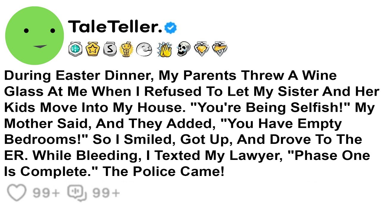 During Easter Dinner, My Parents Threw A Wine Glass At Me When I Refused To Let My.......