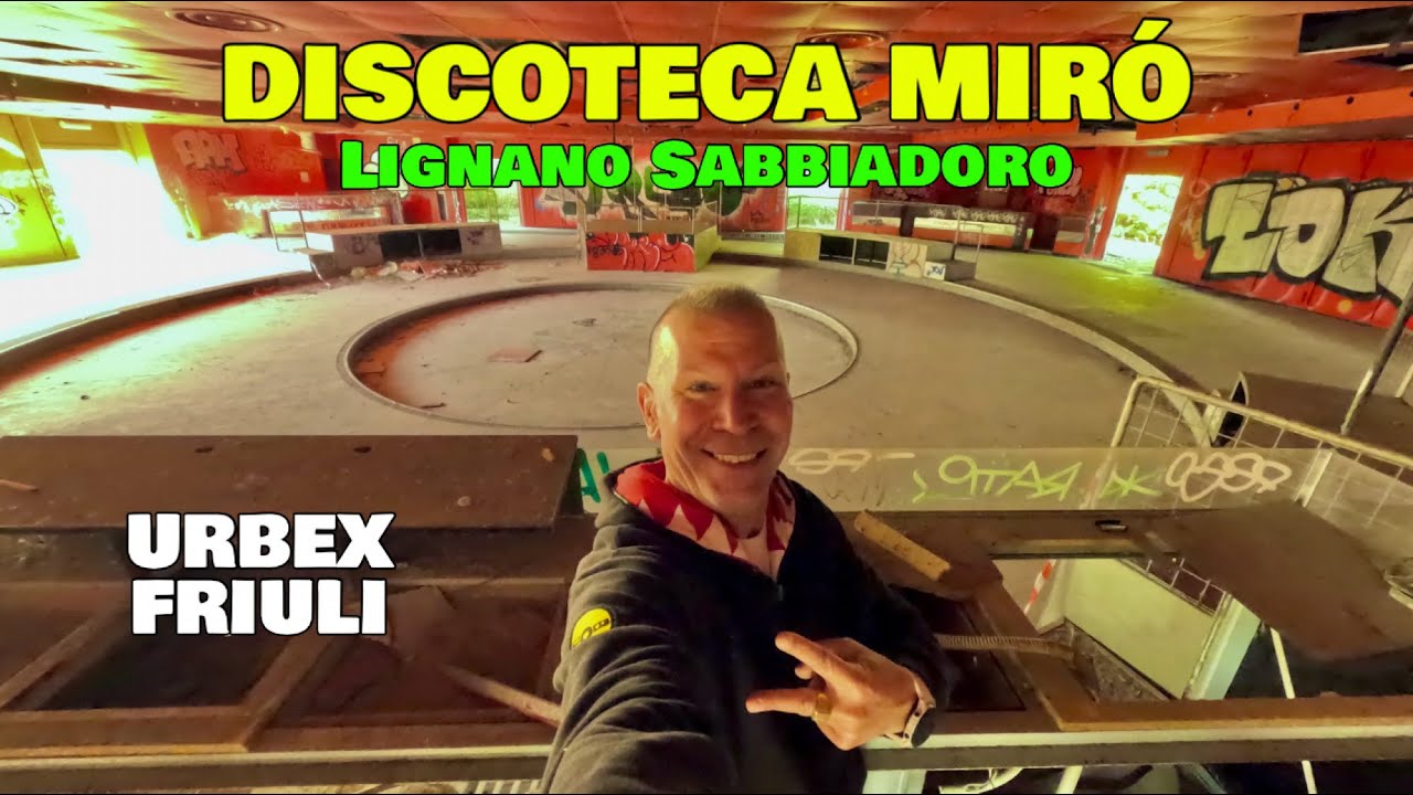 DISCOTECA MIRÓ LIGNANO SABBIADORO - URBEX FRIULI