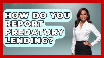 How Do You Report Predatory Lending? - Your Civil Rights Guide