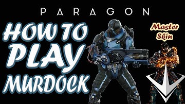 Paragon - How to Play Murdock