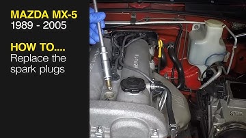 How to Replace the spark plugs on the Mazda MX-5 1989 to 2005