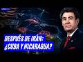 Después de Irán: ¿comienza la presión sobre Cuba y Nicaragua?