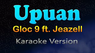 UPUAN - Gloc 9 ft. Jeazell (Karaoke Version)