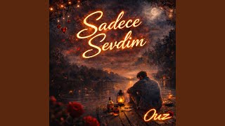 Sadece sevdim - Ouz