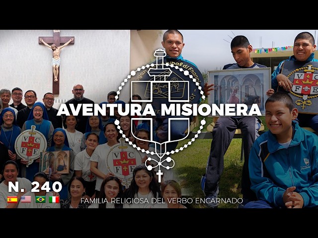 Aventura Misionera (Ep. 240) Aniversarios de fundación, HOGARES, Jornadas TOMISTAS, Ritos ORIENTALES