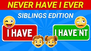 Never Have I Ever...! - Siblings Edition ❤️😍