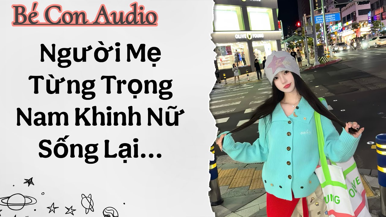 Full Audio | Người Mẹ Từng Trọng Nam Khinh Nữ Sống Lại #truyenaudio #audio