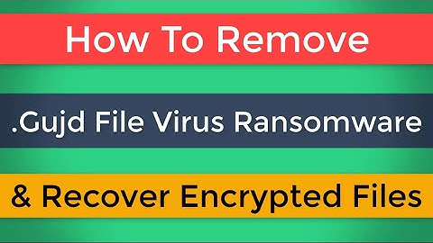 Gujd Virus Ransomware. Remove .Gujd File Virus and Decrypt .Gujd Files