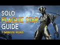 [WARFRAME] PLAGUE STAR SOLO GUIDE | BUILDS &amp; GUIDE | 7 Minute Runs 4/4!