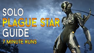 [WARFRAME] PLAGUE STAR SOLO GUIDE | BUILDS & GUIDE | 7 Minute Runs 4/4!