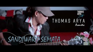 Thomas Arya - Sandiwara Semata (Acoustic)