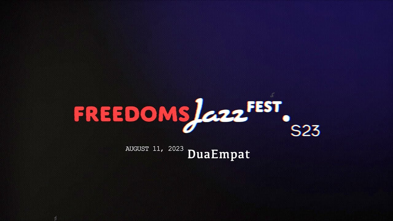 freedomsJazz fest.S23 - DuaEmpat