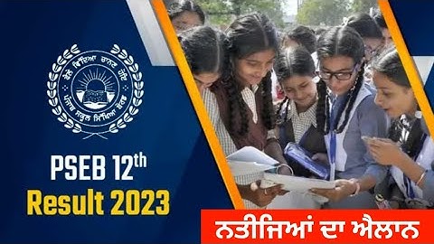 pseb 12th class result 2023,pseb 12th class resulta today ,pseb 10th class result