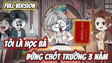 Full Version | Tôi Là Học Bá Đứng Chót Trường 3 Năm | Thế Vietsub