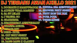 DJ AWAN AXELLO TERBARU 2021 || FUNKY NIGHT || DJ TIK TOK VIRAL