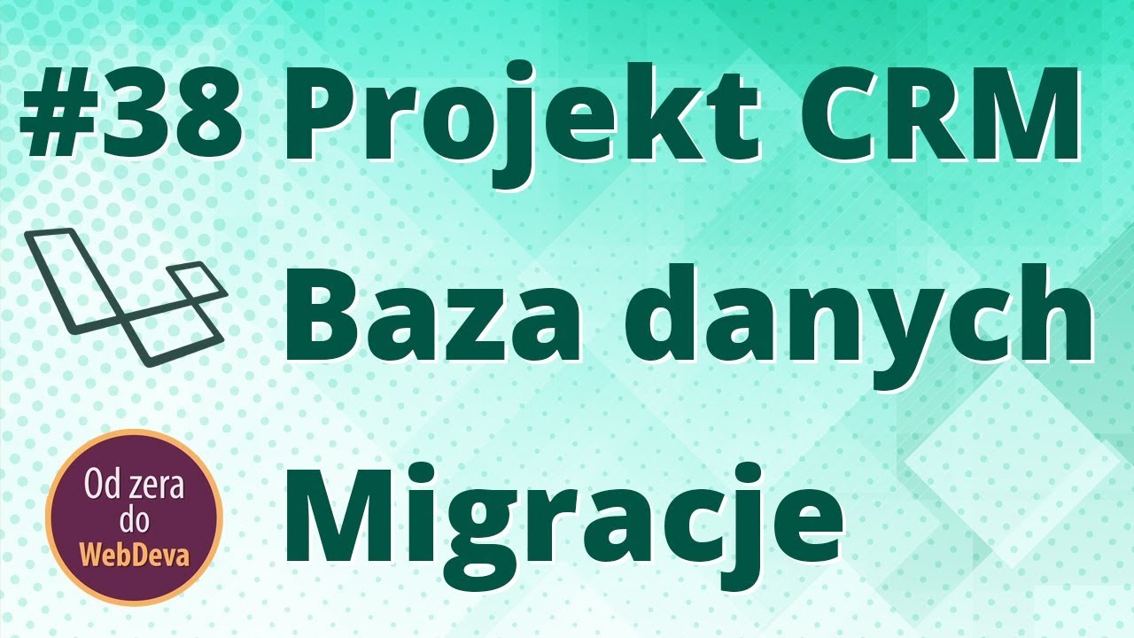 Laravel migracje, baza danych, Projekt CRM ep.1 #38