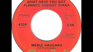 Merle Haggard ~ What Have You Got Planned Tonight Diana chords