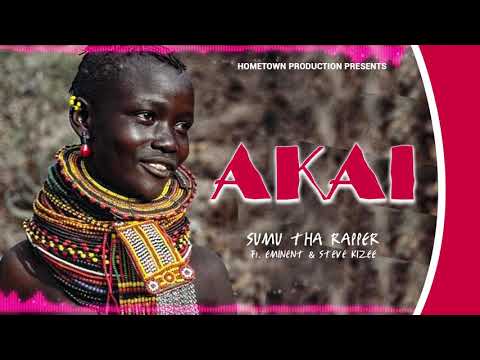 AKAI Sumu Tha Rapper Ft Eminent Roy Steve Kizee 