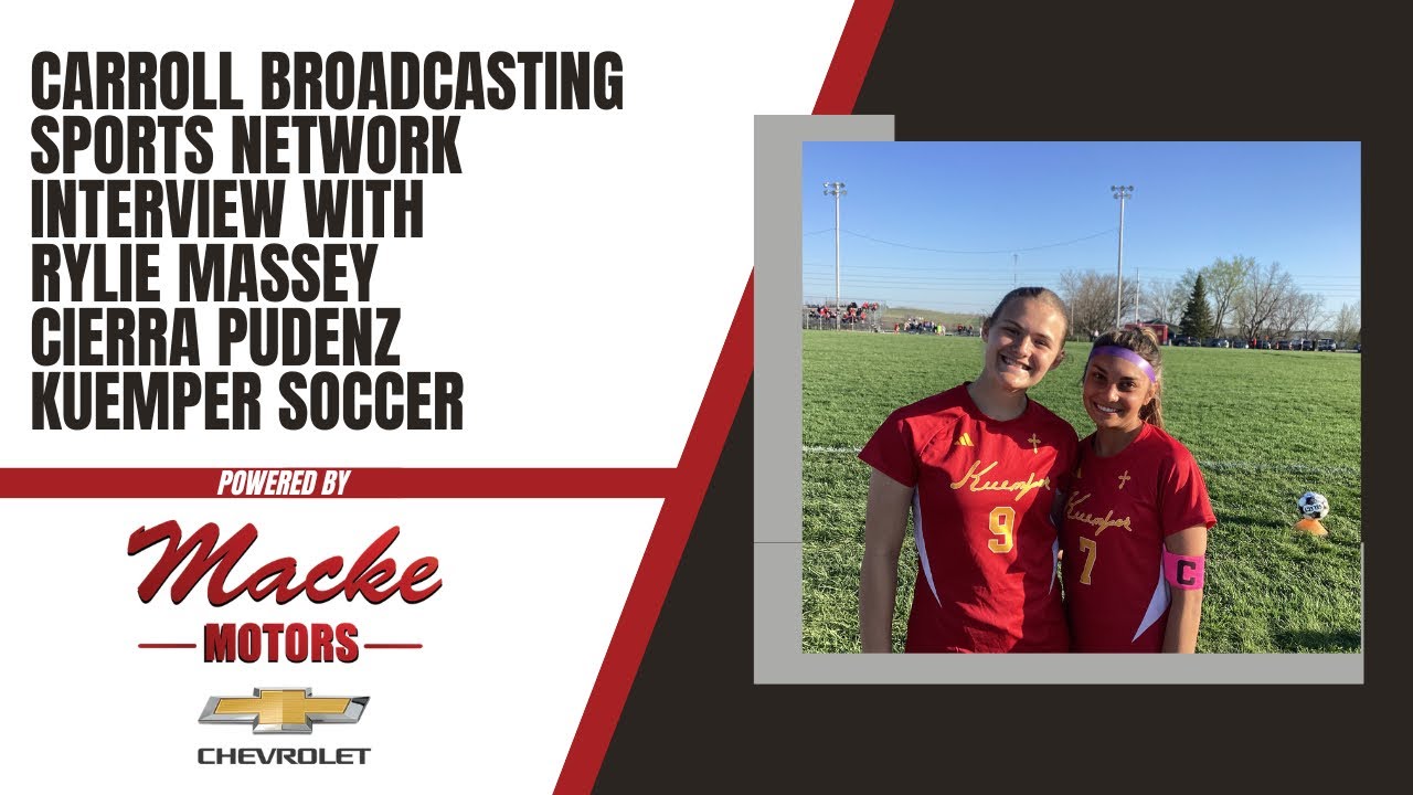 Carroll Broadcasting Sports Network interview with Rylie Massey and Cierra Pudenz of Kuemper Soccer