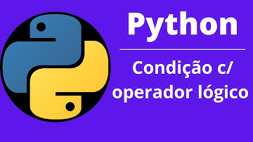 Python - Aula 10 - Condição usando operador lógico