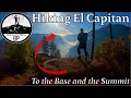 Hiking El Capitan (Base and Summit)