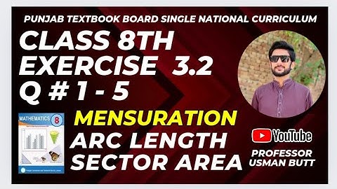 Class 8th Mathematics Exercise 3.2 | Q # 1,2,3,4,5 | Arc Length & Sector Area | Professor Usman Butt