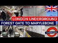 London Underground &amp; Elizabeth Line | Forest Gate to Marylebone via Tottenham CT Rd &amp; Oxford Circus