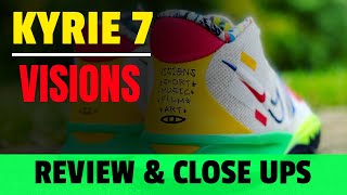 KYRIE 7 VISIONS REVIEW & CLOSE UPS