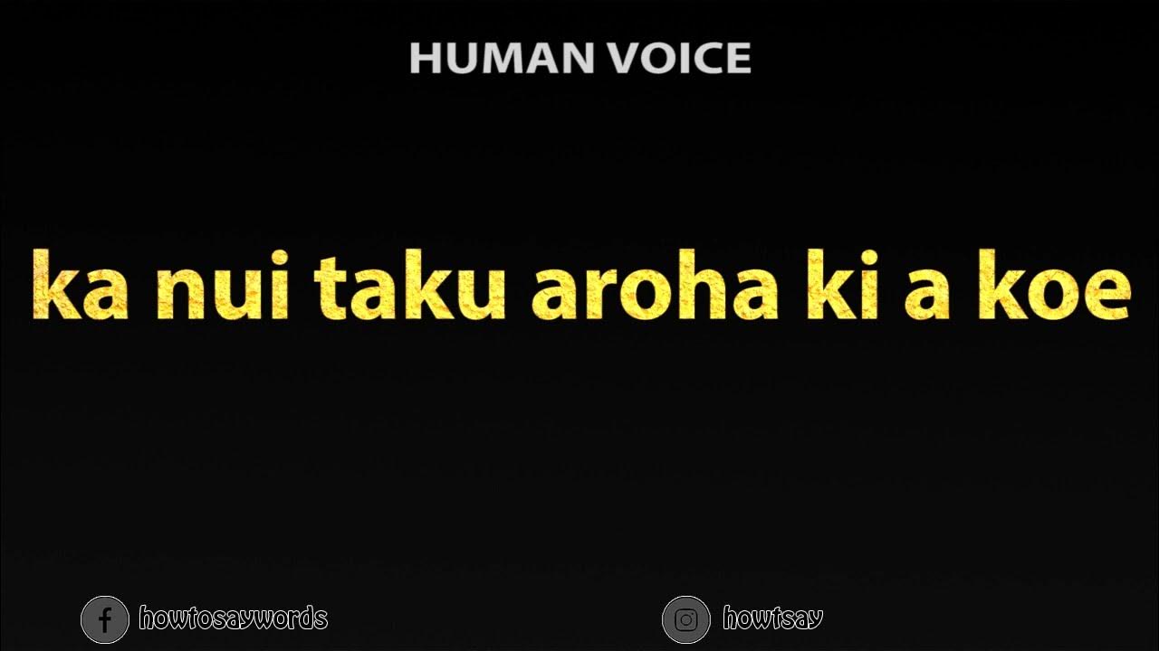 How To Pronounce ka nui taku aroha ki a koe YouTube