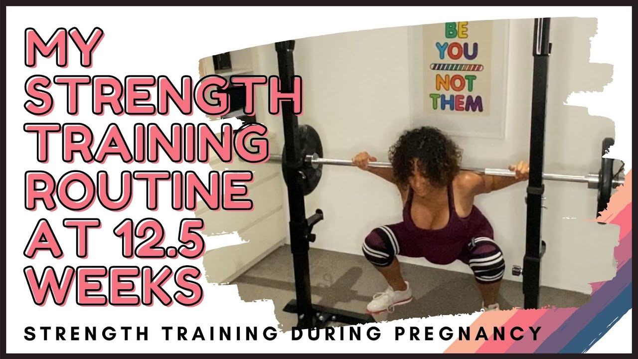 STRENGTH TRAINING DURING PREGNANCY WHAT I'M DOING AT 12.5 WEEKS UK