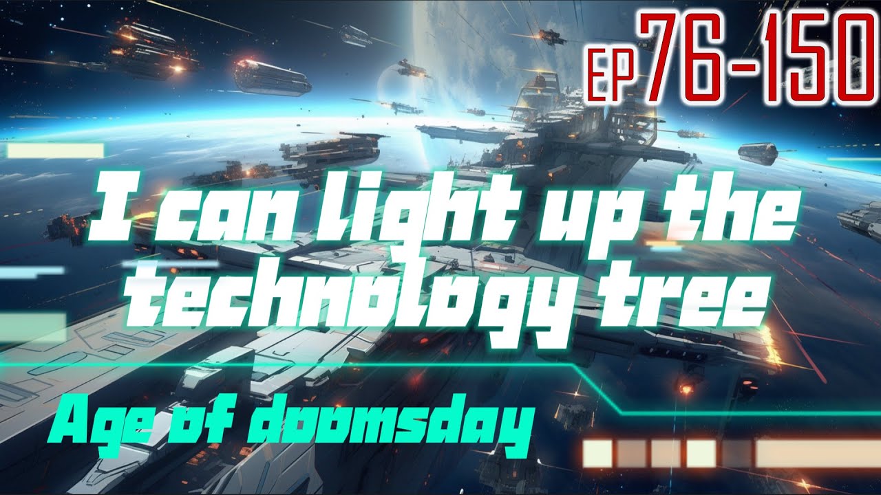 Age of doomsday: I can light up the technology tree 76~150