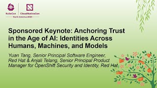 Sponsored Keynote: Anchoring Trust in the Age of AI - Yuan Tang & Anjali Telang