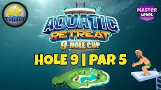 Master, QR Hole 9 - Par 5, ALBA - Aquatic Retreat 9-hole cup, *Golf Clash Guide*