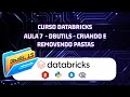 DBUtils mkdirs e rm: Guia Prático para Criar e Deletar no Databricks – Aula 7