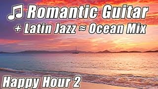 ROMANTIC GUITAR Smooth LATIN JAZZ Slow Dance Music Samba Mambo Rhumba Bossa Nova Salsa HOUR Playlist