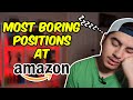 The MOST BORING POSITIONS at AMAZON!